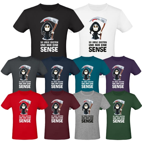 Unisex T-Shirt - So viele Idioten und nur eine Sense